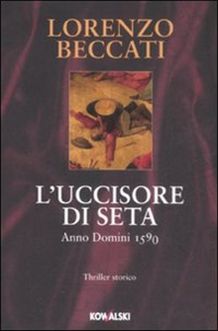 L'Uccisore di Seta. Anno Domini 1590 L'Uccisore di Seta. Anno Domini 1590