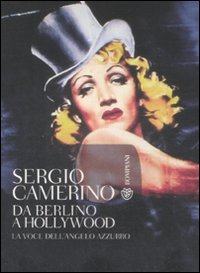 Da Berlino a Hollywood. La Voce dell'Angelo Azzurro. Con CD Audio Da Berlino a Hollywood. La Voce dell'Angelo Azzurro. Con CD Audio