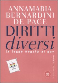 Diritti Diversi. La Legge Negata ai Gay Diritti Diversi. La Legge Negata ai Gay