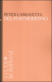 Del Postmoderno. Crisi e Cultura in America all'Alba del Duemila Del Postmoderno. Crisi e Cultura in America all'Alba del Duemila