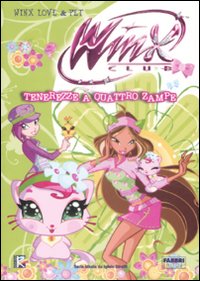 Tenerezze a Quattro Zampe. Winx Love & Pet. Winx Club Tenerezze a Quattro Zampe. Winx Love & Pet. Winx Club