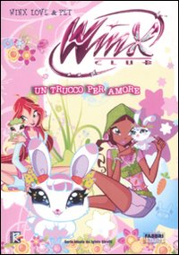 Un Trucco per Amore. Winx Love & Pet. Winx Club Un Trucco per Amore. Winx Love & Pet. Winx Club