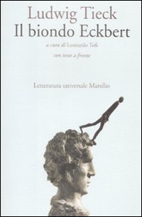 Il biondo Eckbert. Testo tedesco a fronte Il biondo Eckbert. Testo tedesco a fronte