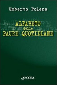 Alfabeto delle Paure Quotidiane Alfabeto delle Paure Quotidiane