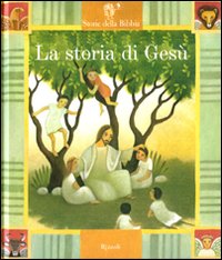 La storia di Gesù. Ediz. illustrata. Con 2 CD Audio La storia di Gesù. Ediz. illustrata. Con 2 CD Audio