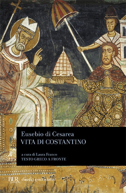 Vita di Costantino. Testo greco a fronte Vita di Costantino. Testo greco a fronte