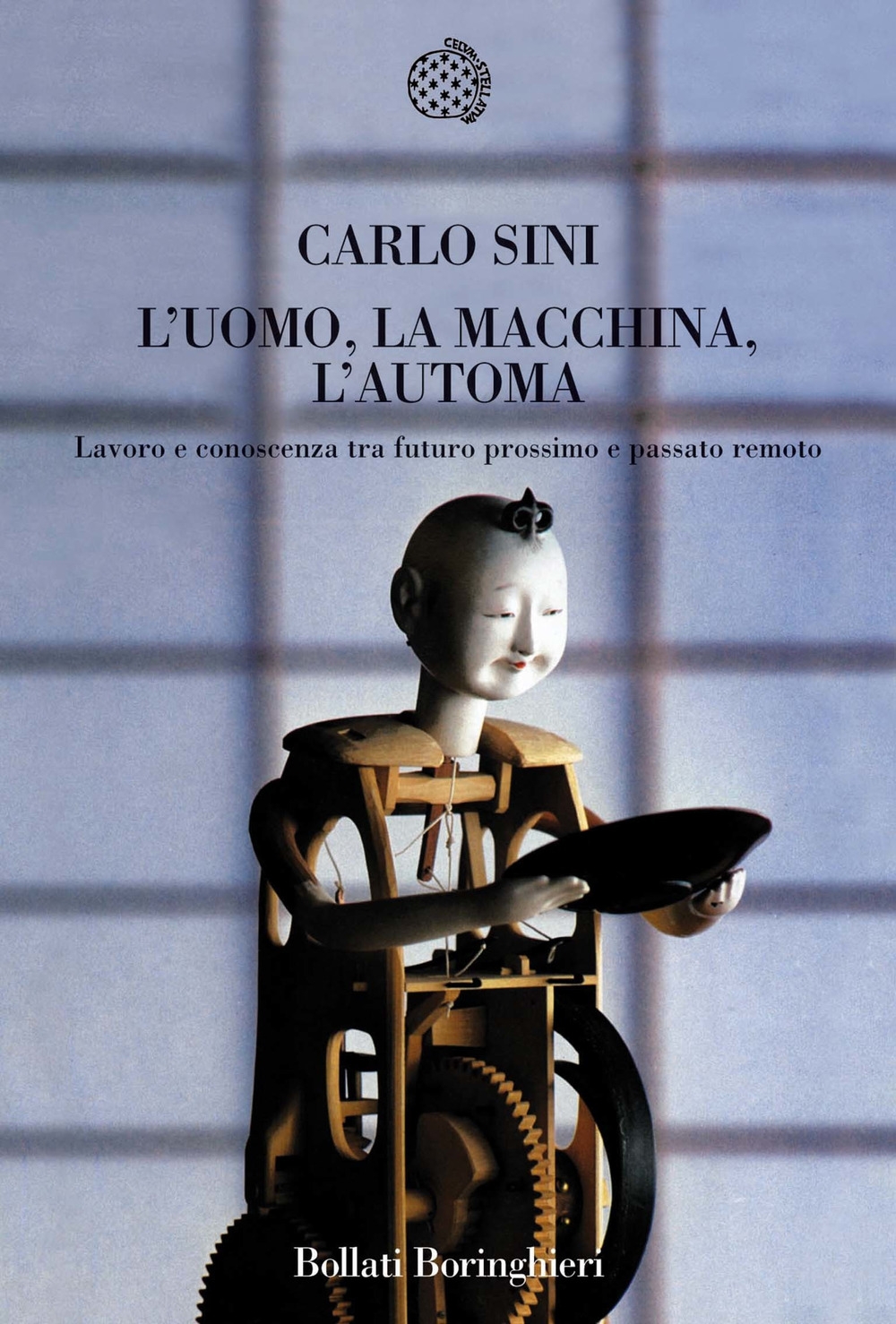 L'uomo, la macchina, l'automa. Lavoro e conoscenza tra futuro prossimo e passato remoto L'uomo, la macchina, l'automa. Lavoro e conoscenza tra futuro prossimo e passato remoto