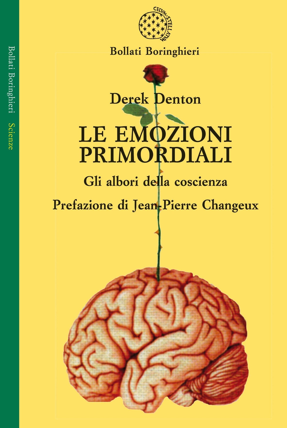 Le Emozioni Primordiali. Gli Albori della Coscienza Le Emozioni Primordiali. Gli Albori della Coscienza
