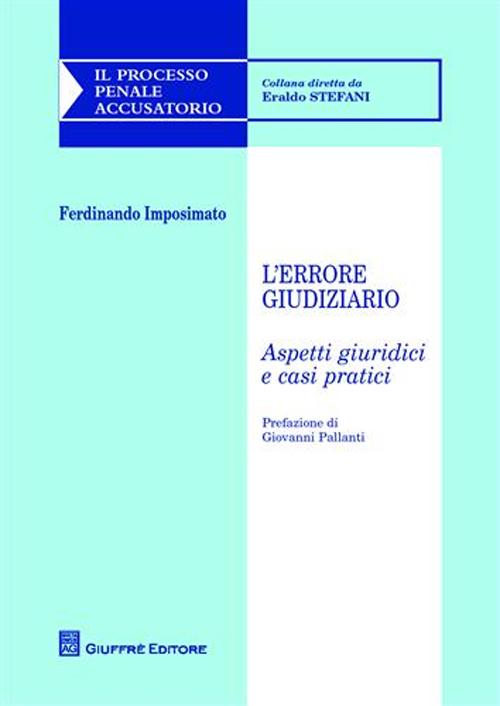 L'errore giudiziario. Aspetti giuridici e casi pratici L'errore giudiziario. Aspetti giuridici e casi pratici