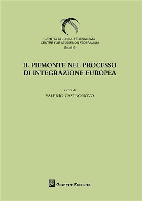 Il Piemonte nel processo di integrazione europee Il Piemonte nel processo di integrazione europee