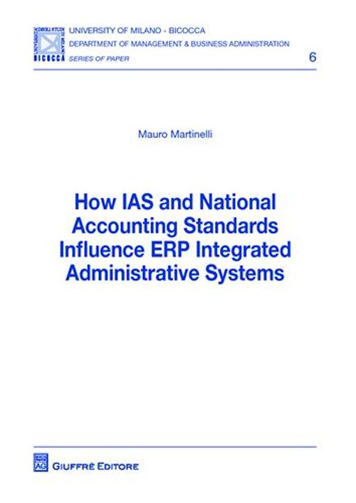 How IAS and national accounting standards influence ERP integrated administrative systems How IAS and national accounting standards influence ERP integrated administrative systems