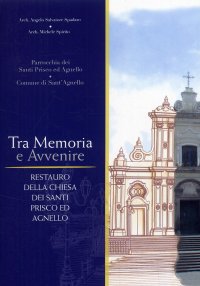 Tra Memoria e Avvenire. Restauro della chiesa dei Santi Prisco ed Agnello