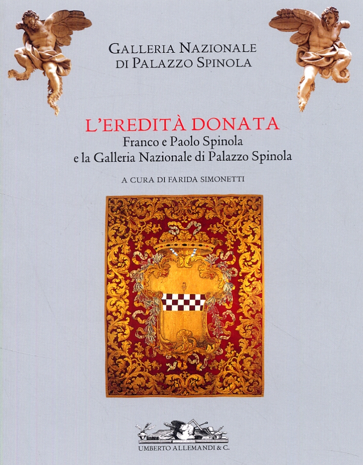 L'Eredità Donata. Franco e Paolo Spinola e la Galleria di Palazzo Spinola L'Eredità Donata. Franco e Paolo Spinola e la Galleria di Palazzo Spinola