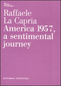 America 1957, a sentimental journey America 1957, a sentimental journey