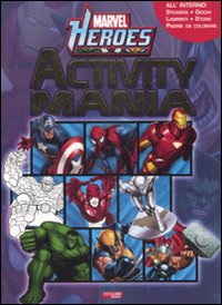 Activity mania. Marvel Heroes. Ediz. illustrata Activity mania. Marvel Heroes. Ediz. illustrata