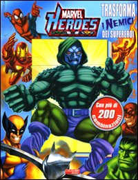 Trasforma i nemici dei supereroi. Marvel Heroes. Ediz. illustrata Trasforma i nemici dei supereroi. Marvel Heroes. Ediz. illustrata