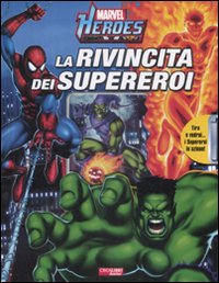 La rivincita dei supereoi. Marvel Heroes. Ediz. illustrata La rivincita dei supereoi. Marvel Heroes. Ediz. illustrata