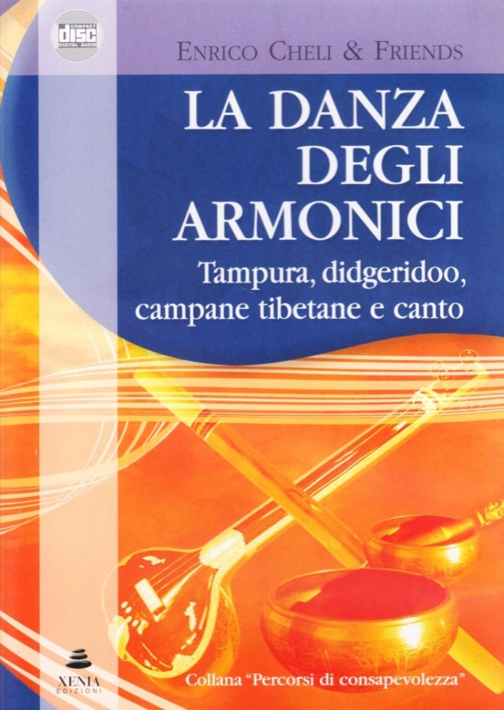La danza degli armonici. Tampura, didgeridoo, campane tibetane e canto. CD Audio La danza degli armonici. Tampura, didgeridoo, campane tibetane e canto. CD Audio