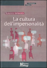 La cultura dell'impersonalità La cultura dell'impersonalità
