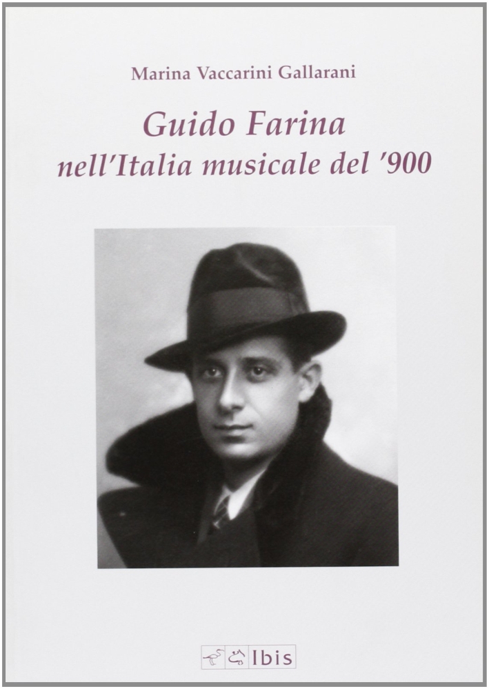 Guido Farina nell'Italia musicale del '900 Guido Farina nell'Italia musicale del '900