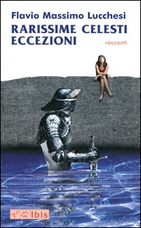 Rarissime celesti eccezioni Rarissime celesti eccezioni