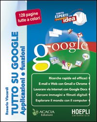 Tutto su google. Applicazioni e funzioni Tutto su google. Applicazioni e funzioni