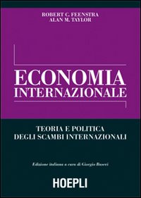 Economia internazionale. Teoria e politica degli scambi internazionali Economia internazionale. Teoria e politica degli scambi internazionali