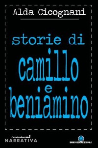 Storie di Camillo e Beniamino Storie di Camillo e Beniamino
