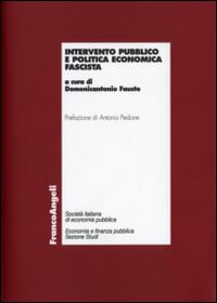 Intervento pubblico e politica economica fascista Intervento pubblico e politica economica fascista