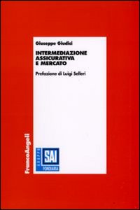Intermediazione assicurativa e mercato Intermediazione assicurativa e mercato