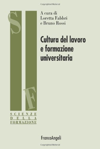 Cultura del lavoro e formazione universitaria Cultura del lavoro e formazione universitaria