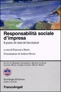 Responsabilità sociale d'impresa. Il punto di vista dei lavoratori Responsabilità sociale d'impresa. Il punto di vista dei lavoratori