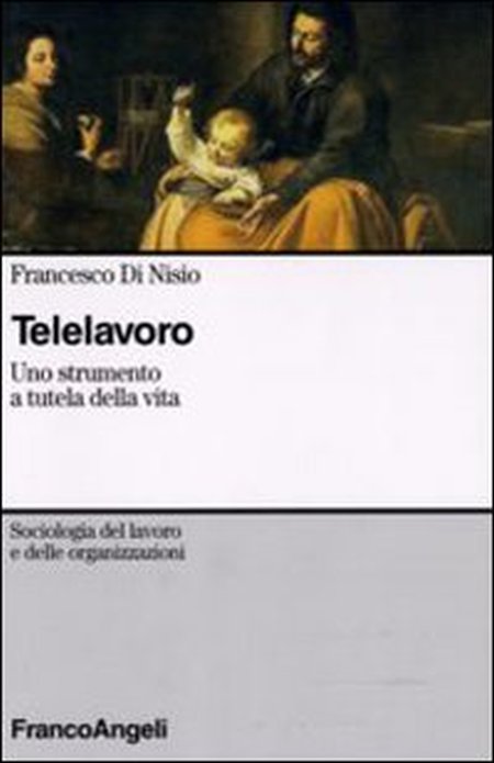 Telelavoro. Uno strumento a tutela della vita Telelavoro. Uno strumento a tutela della vita