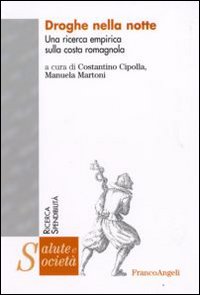 Droghe nella notte. Una ricerca empirica sulla costa romagnola Droghe nella notte. Una ricerca empirica sulla costa romagnola