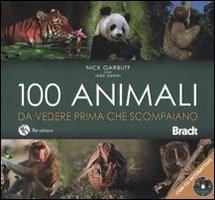 Cento Animali da Vedere Prima che Scompaiano. Con DVD Cento Animali da Vedere Prima che Scompaiano. Con DVD