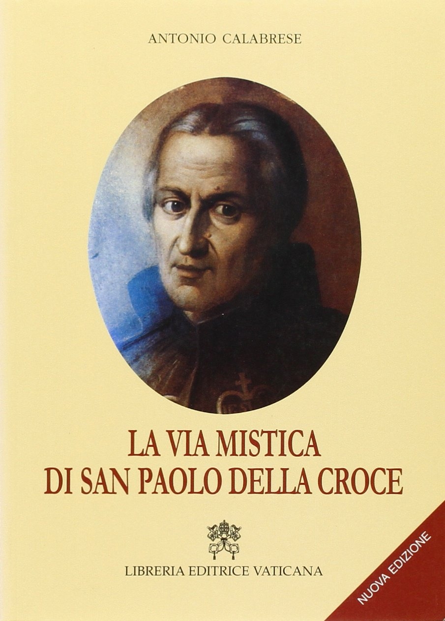 La via mistica di San Paolo della Croce La via mistica di San Paolo della Croce