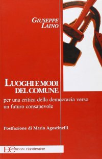 Luoghi e modi del comune. Per una critica della democrazia verso un futuro consapevole