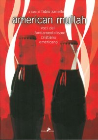 American mullah. Voci del fondamentalismo cristiano americano