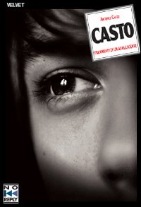 Casto. Frammenti di un Adolescente Casto. Frammenti di un Adolescente