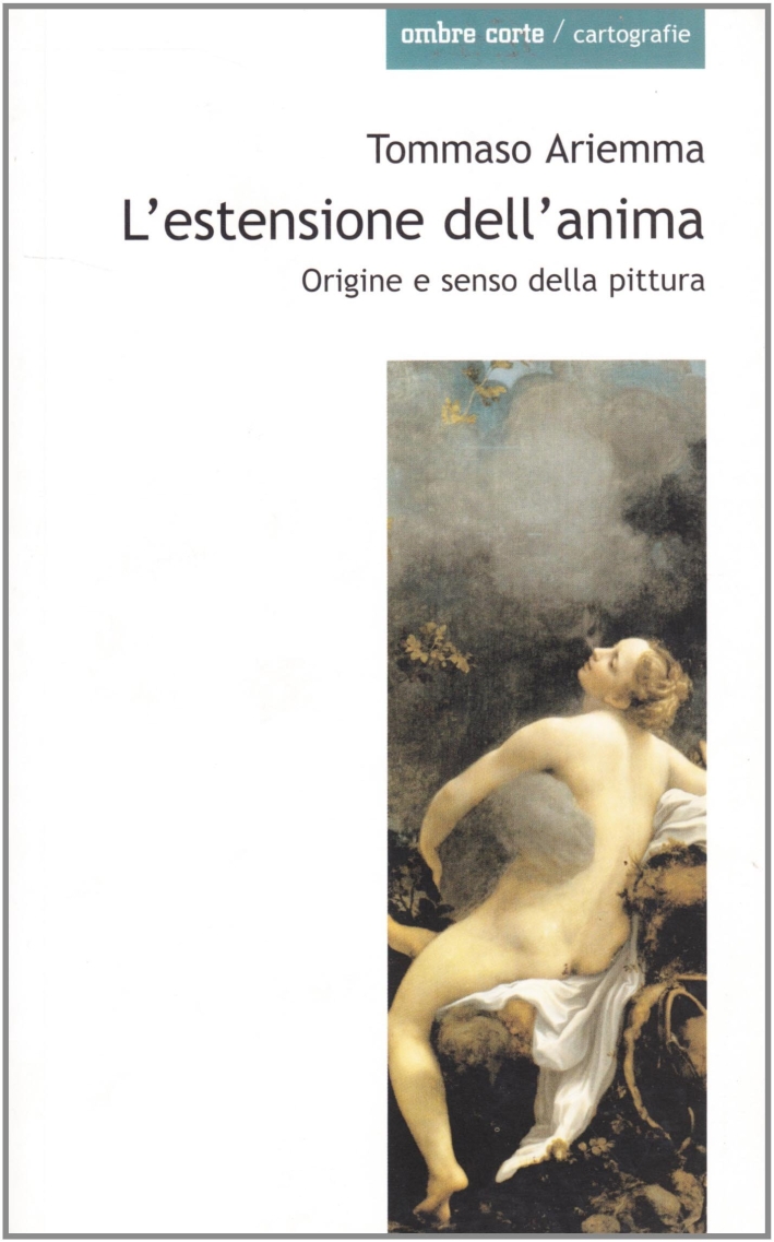 L'estensione dell'anima. Origine e senso della pittura L'estensione dell'anima. Origine e senso della pittura