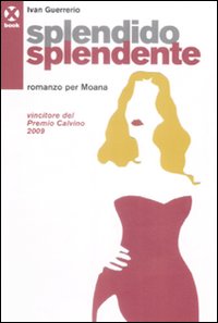 Splendido splendente. Romanzo per Moana Splendido splendente. Romanzo per Moana