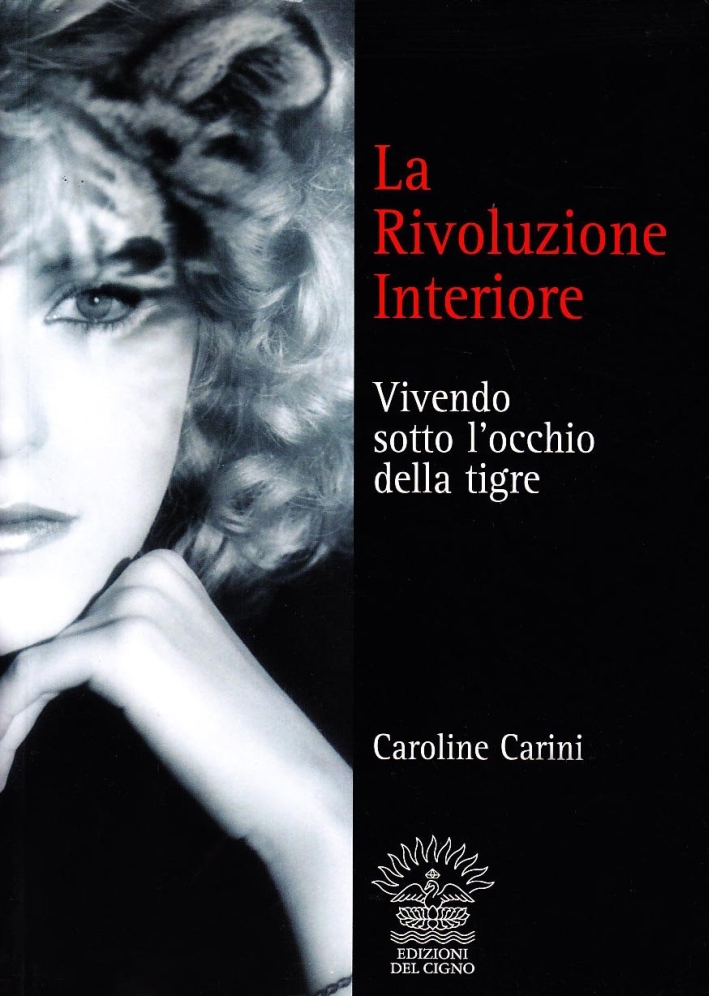 La rivoluzione interiore. Vivendo sotto l'occhio della tigre La rivoluzione interiore. Vivendo sotto l'occhio della tigre