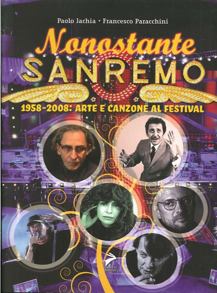 Nonostante Sanremo. 1958-2008: Arte e Canzone al Festival Nonostante Sanremo. 1958-2008: Arte e Canzone al Festival