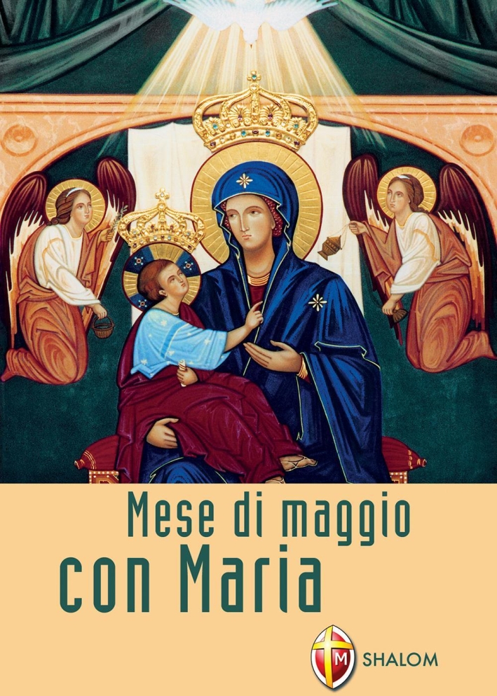 Il mese di maggio con Maria Il mese di maggio con Maria