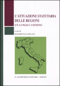 L'attuazione statutaria delle regioni. Un lungo cammino L'attuazione statutaria delle regioni. Un lungo cammino