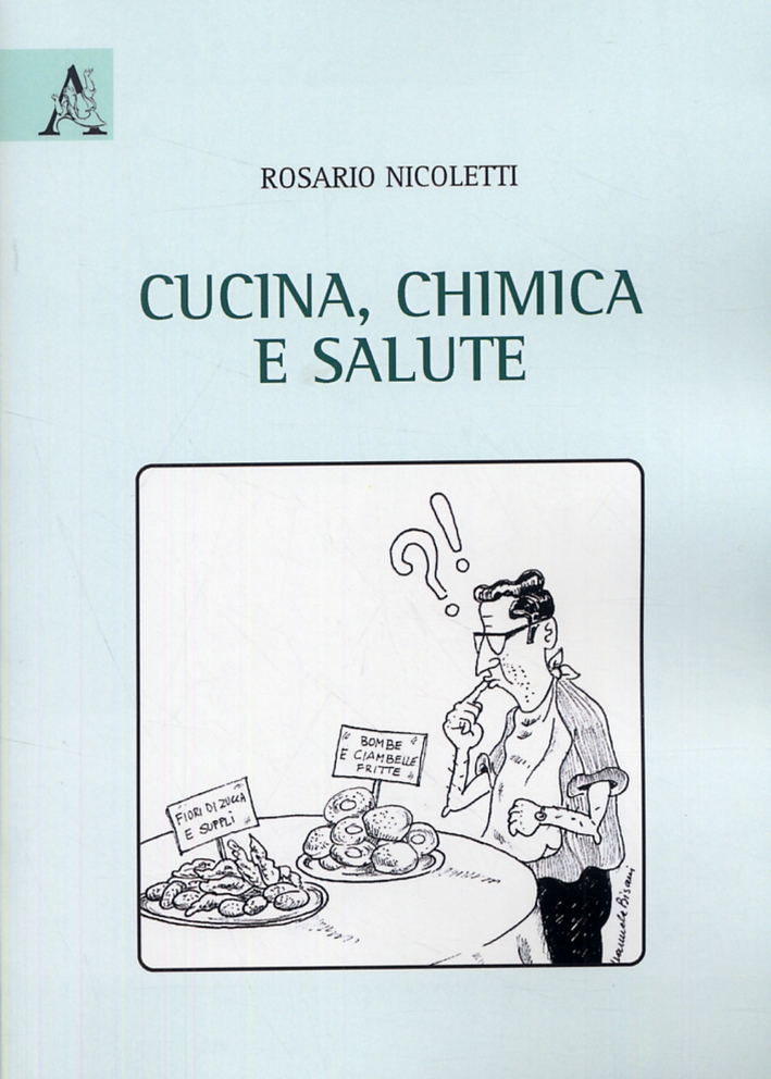 Cucina, chimica e salute Cucina, chimica e salute