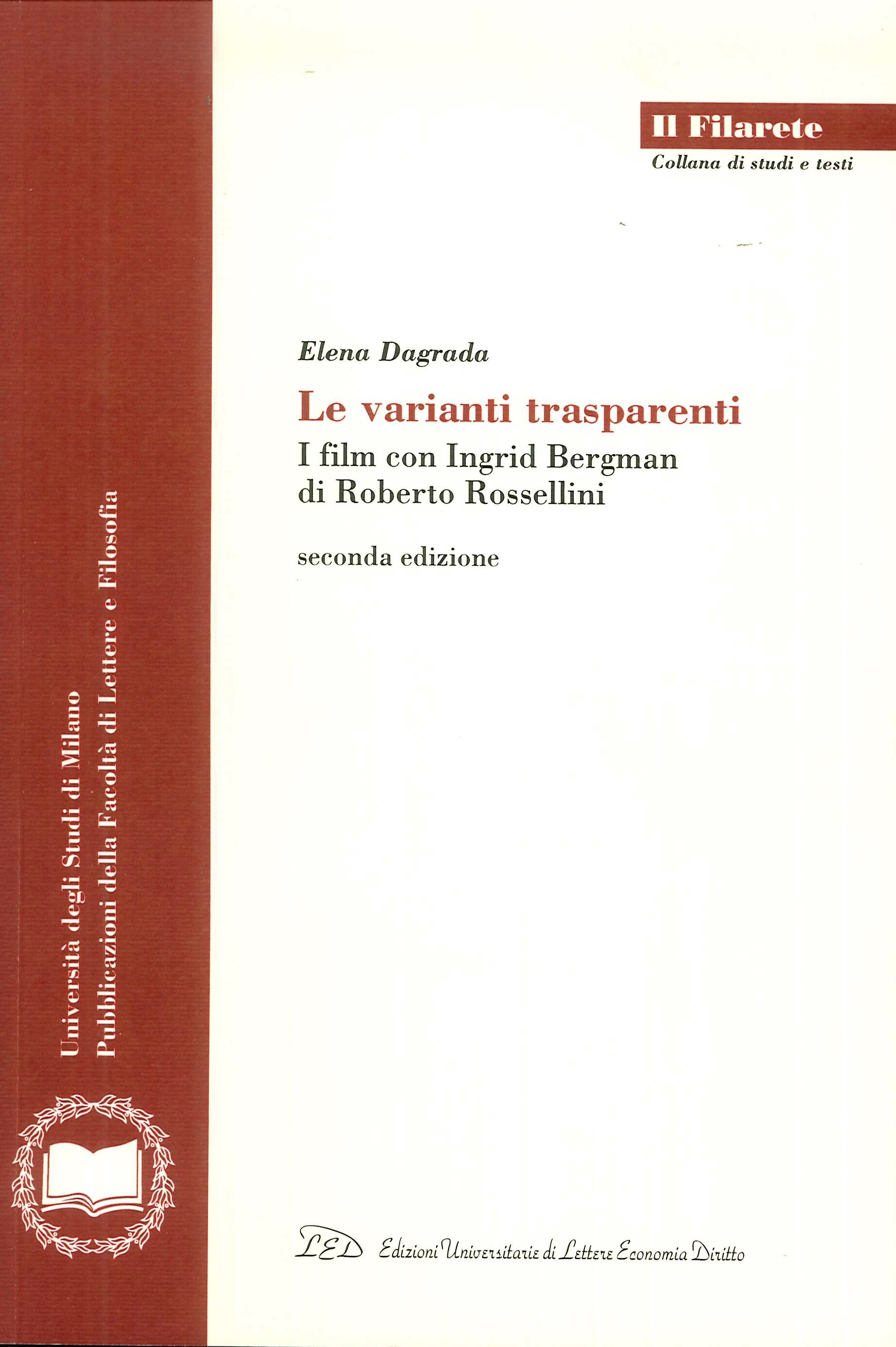 Le Varianti trasparenti. I Film con Ingrid Bergman di Roberto Rossellini Le Varianti trasparenti. I Film con Ingrid Bergman di Roberto Rossellini