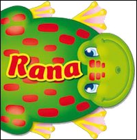 La rana. Ediz. illustrata La rana. Ediz. illustrata