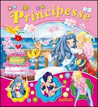 Principesse. Ediz. illustrata Principesse. Ediz. illustrata