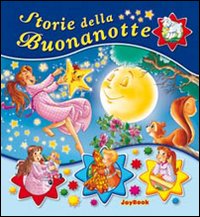 Storie della buonanotte. Ediz. illustrata Storie della buonanotte. Ediz. illustrata